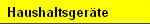 Haushaltsger�te