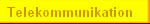 Telekommunikation